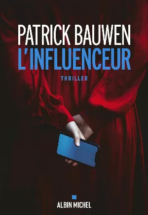 Patrick Bauwen - L'Influenceur